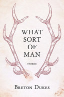 What sort of man : and other stories /