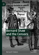 Bernard Shaw and the censors : fights and failures, stage and screen /