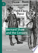 Bernard Shaw and the Censors : Fights and Failures, Stage and Screen  /