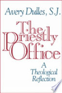 The priestly office : a theological reflection /