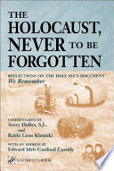 The Holocaust, never to be forgotten : reflections on the Holy See's document We remember /