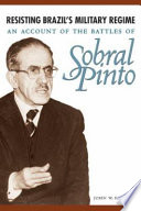 Resisting Brazil's military regime : an account of the battles of Sobral Pinto /