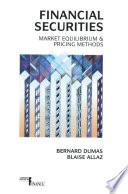 Financial securities : market equilibrium and pricing methods /