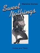 Sweet nothings : notes and texts /