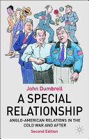 A special relationship : Anglo-American relations from the Cold War to Iraq /