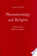Phenomenology and religion : structures of the Christian institution /