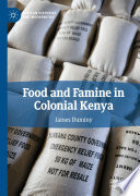 Food and Famine in Colonial Kenya /