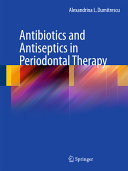 Antibiotics and antiseptics in periodontal therapy /