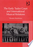 The early Tudor court and international musical relations /