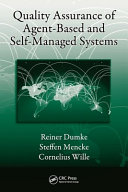 Quality assurance of agent-based and self-managed systems /