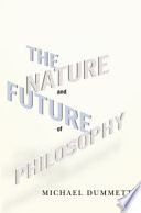 The nature and future of philosophy /