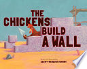 The chickens build a wall /