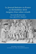 Le journal littéraire en France au dix-huitième siècle : émergence d'une culture virtuelle /