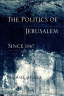 The politics of Jerusalem since 1967 /