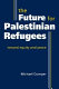 The future for Palestinian refugees : toward equity and peace /