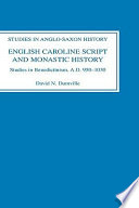 English Caroline script and monastic history : studies in Benedictinism, A.D. 950-1030 /