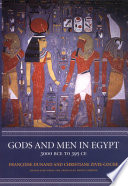 Gods and men in Egypt : 3000 BCE to 395 CE /