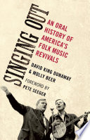 Singing out : an oral history of America's folk music revivals /