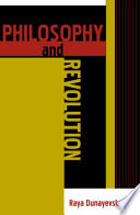 Philosophy and revolution : from Hegel to Sartre, and from Marx to Mao /