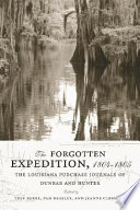 The forgotten expedition, 1804-1805 : the Louisiana Purchase journals of Dunbar and Hunter /