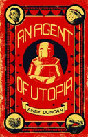 An agent of utopia : new & selected stories /