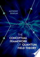 The conceptual framework of quantum field theory /