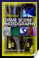 Advanced crime scene photography /