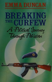 Breaking the curfew : a political journey through Pakistan /