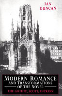 Modern romance and transformations of the novel : the Gothic, Scott, and Dickens /