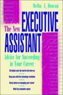 The new executive assistant : advice for succeeding in your career /