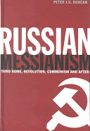 Russian messianism : third Rome, holy revolution, Communism and after /