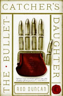The bullet-catcher's daughter : being volume one of the fall of the gas-lit empire /