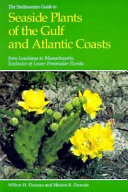 The Smithsonian guide to seaside plants of the Gulf and Atlantic coasts from Louisiana to Massachusetts, exclusive of lower peninsular Florida /