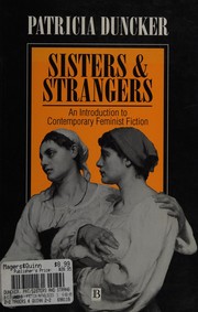 Sisters and strangers : an introduction to contemporary feminist fiction /