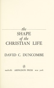 The shape of the Christian life /