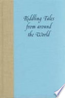 Riddling tales from around the world /
