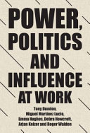 Power, politics and influence at work /
