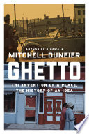Ghetto : the invention of a place, the history of an idea /