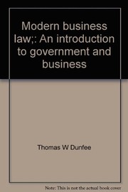 Modern business law ; an introduction to government and business /