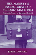 Her Majesty's Inspectorate of Schools since 1944 : standard bearers or turbulent priests? /