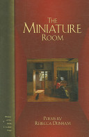 The miniature room : poems /