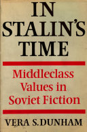 In Stalin's time : middleclass values in Soviet fiction /