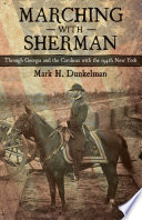 Marching with Sherman : through Georgia and the Carolinas with the 154th New York /