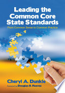 Leading the common core state standards : from common sense to common practice /