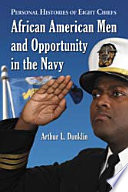 African American men and opportunity in the Navy : personal histories of eight chiefs /