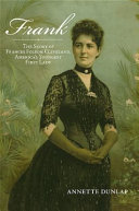 Frank : the story of Frances Folsom Cleveland, America's youngest first lady /