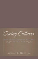 Caring cultures : how congregations respond to the sick /