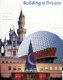 Building a dream : the art of Disney architecture /