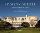 Addison Mizner : architect of fantasy and romance /