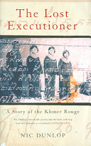 Lost executioner : a story of the Khmer Rouge /